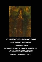 Libro EL CUADRO DE LA INMACULADA/VIRGEN DEL ROSARIO/TOTA PULCHRA DE LA IGLESIA DE SANTA MARÍA DE LA VILUEÑA (ZARAGOZA)., autor Carlos Lasierra Gómez