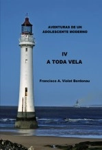 Libro Aventuras de un adolescente moderno. IV. A toda vela, autor Francisco A. Violat Bordonau