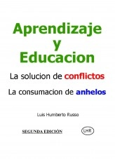 Libro Aprendizaje y Educación La solución de conflictos. La consumación de anhelos. 2da EDICION, autor Luis Humberto Russo