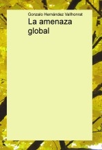 Libro La amenaza global, autor Gonzalo Hernández Vallhonrat