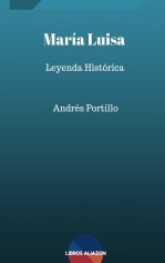 María Luisa. Leyenda histórica