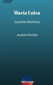María Luisa. Leyenda histórica