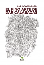Libro El fino arte de dar calabazas, autor Andrés Trujillo Pulido