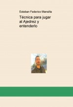 Libro Técnica para jugar al Ajedrez y entenderlo, autor esteban21022