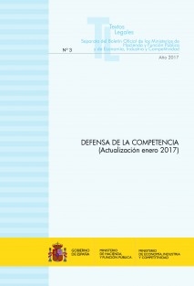 TEXTO LEGAL Nº 3/2017 "DEFENSA DE LA COMPETENCIA" (Actualización enero 2017)