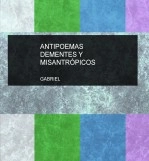 Libro ANTIPOEMAS DEMENTES Y MISANTRÓPICOS, autor Gabriel Añó Castelló