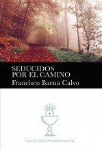 Libro SEDUCIDOS POR EL CAMINO, autor Francisco Baena Calvo