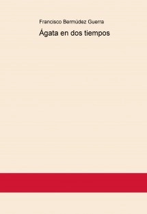 Ágata en dos tiempos