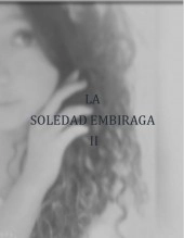 Libro La Soledad Embriaga Parte II, autor Jorge Ruiz