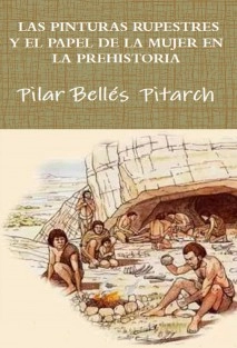 LAS PINTURAS RUPESTRES Y EL PAPEL DE LA MUJER EN LA PREHISTORIA