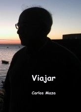 Libro Viajar, autor Carlos Maza Gómez