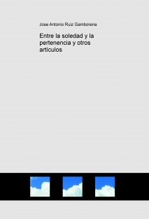 Entre la soledad y la pertenencia y otros artículos