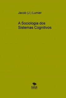 A Sociologia dos Sistemas Cognitivos