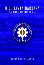 U.D. SANTA BÁRBARA - 35 AÑOS DE HISTORIA