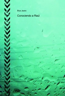 Conociendo a Raúl