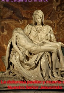 La dolorosa pasión y muerte de Nuestro Señor Jesucristo