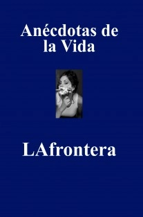 Anécdotas de la Vida