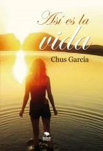 Libro Así es la vida, autor Chus García
