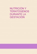 NUTRICIÓN Y TERATÓGENOS DURANTE LA GESTACIÓN