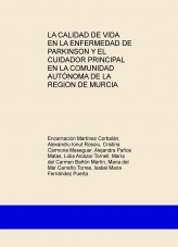 LA CALIDAD DE VIDA EN LA ENFERMEDAD DE PARKINSON Y EL CUIDADOR PRINCIPAL EN LA COMUNIDAD AUTÓNOMA DE LA REGION DE MURCIA