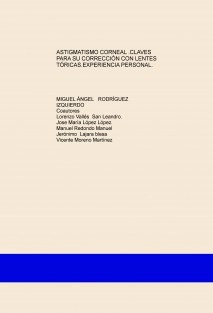 ASTIGMATISMO CORNEAL .CLAVES PARA SU CORRECCIÓN CON LENTES TÓRICAS. EXPERIENCIA PERSONAL .