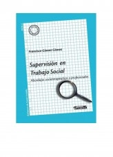 Libro SUPERVISIÓN EN TRABAJO SOCIAL Abordajes socioterapéuticos y profesionales, autor Francisco Gómez