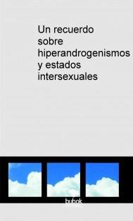 Un recuerdo sobre hiperandrogenismos y estados intersexuales