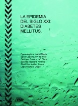 LA EPIDEMIA DEL SIGLO XXI: DIABETES MELLITUS.