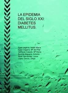 LA EPIDEMIA DEL SIGLO XXI: DIABETES MELLITUS.