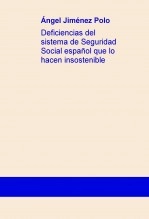 Libro Deficiencias del sistema de Seguridad Social español que lo hacen insostenible, autor Ángel Jiménez Polo