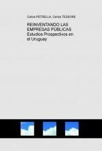 REINVENTANDO LAS EMPRESAS PÚBLICAS Estudios Prospectivos en el Uruguay