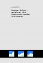 Libro Fuentes poliníferas y nectaríferas de los Scarabaeidae florícolas íbero-baleares, autor José Lara Ruiz