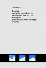 Libro Fuentes nectarífero-poliníferas de las Amegilla, Anthophora, Habropoda (Anthophorini,Anthophoridae) ibéricas, autor José Lara Ruiz