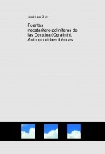 Libro Fuentes necatarífero-poliníferas de las Ceratina (Ceratinini, Anthophoridae) ibéricas, autor José Lara Ruiz