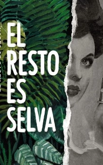 El resto es selva