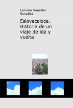 Eslovacaloca. Historia de un viaje de ida y vuelta