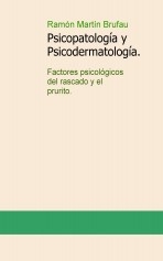 Psicopatología y Psicodermatología. Factores psicológicos del rascado y el prurito.