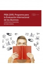 Libro PISA 2015. PROGRAMA PARA LA EVALUACIÓN INTERNACIONAL DE LOS ALUMNOS. COMPETENCIA FINANCIERA. INFORME ESPAÑOL, autor Ministerio de Educación y Formación Profesional