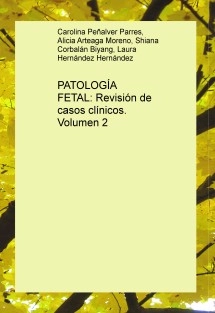 Patología fetal: Revisión de casos clínicos .Volumen 2
