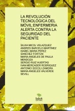 Libro LA REVOLUCIÓN TECNOLÓGICA DEL MÓVIL:ENFERMERIA ALERTA CONTRA LA SEGURIDAD DEL PACIENTE, autor angiechoix