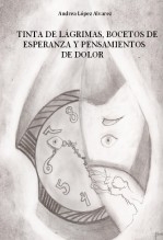 Tinta de lágrimas, bocetos de esperanza y pensamientos de dolor.