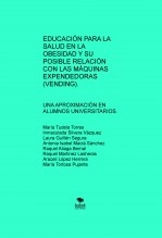 EDUCACIÓN PARA LA SALUD EN LA OBESIDAD Y SU POSIBLE RELACIÓN CON LAS MÁQUINAS EXPENDEDORAS (VENDING). UNA APROXIMACIÓN EN ALUMNOS UNIVERSITARIOS.
