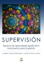 Libro SUPERVISIÓN. Espacio de aprendizaje significativo. Instrumento para la gestión, autor Carmen Vázquez Fernández