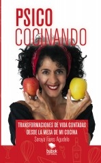 Psicococinando. Transformaciones de vida contadas desde la mesa de mi cocina