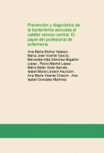 Libro Prevención y diagnóstico de la bacteriemia asociada al catéter venoso central. El papel del profesional de enfermería, autor rocio madrid lopez