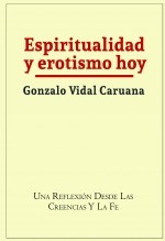 ESPIRITUALIDAD Y EROTISMO HOY. Segunda edición revisada en 2017