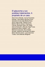 El glaucoma y sus posibles tratamientos. A propósito de un caso.