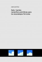 Libro Salix, fuentes nectarífero-poliníferas para los escarabajos florícolas, autor José Lara Ruiz