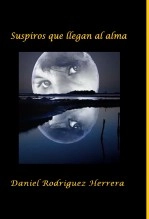 Libro Suspiros que llegan al alma, autor DANIEL RODRÍGUEZ HERRERA