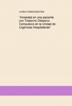 “Ansiedad en una paciente con Trastorno Obsesivo Compulsivo en la Unidad de Urgencias Hospitalarias”